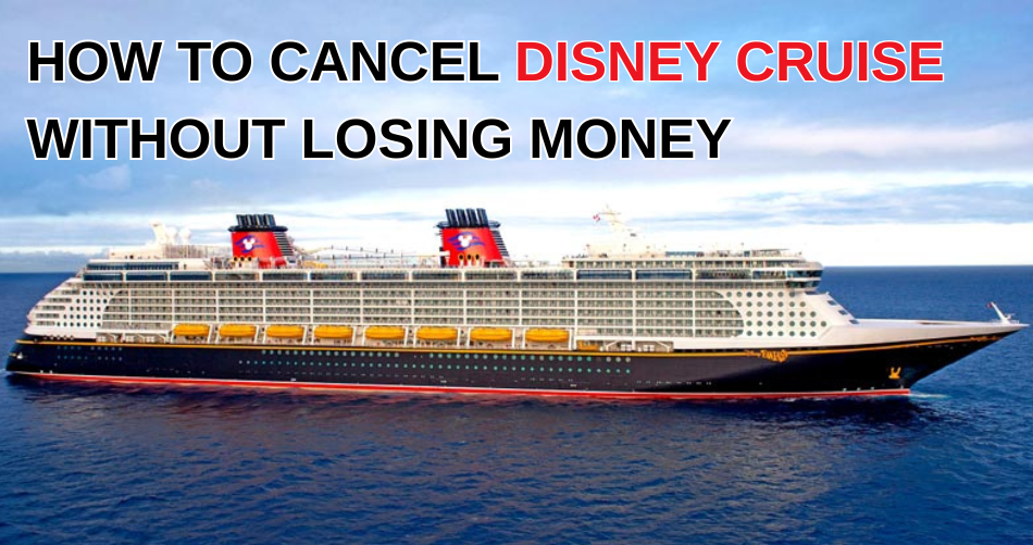 How to Cancel Disney Cruise Without Losing Money